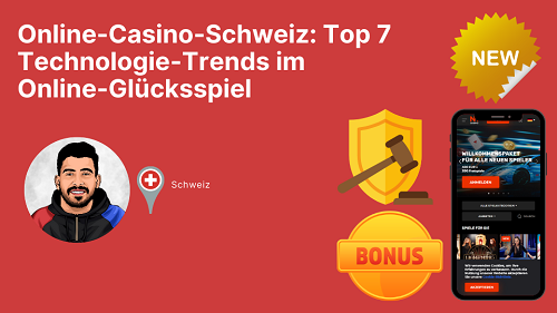 Online Casino Schweiz Top 7 Technologie Trends im Online Gluecksspiel 1